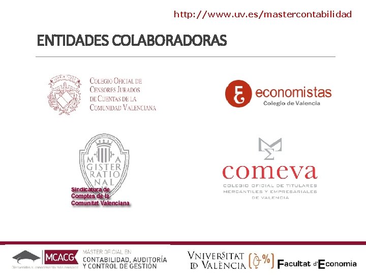 http: //www. uv. es/mastercontabilidad ENTIDADES COLABORADORAS 