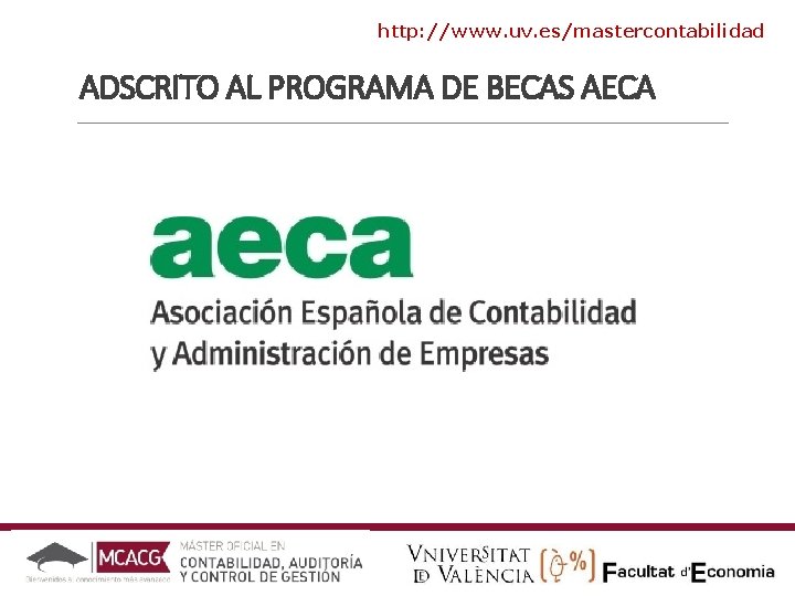http: //www. uv. es/mastercontabilidad ADSCRITO AL PROGRAMA DE BECAS AECA 