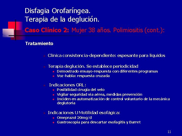 Disfagia Orofaríngea. Terapia de la deglución. Caso Clínico 2: Mujer 38 años. Polimiositis (cont.