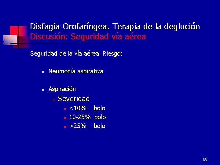 Disfagia Orofaríngea. Terapia de la deglución Discusión: Seguridad vía aérea Seguridad de la vía