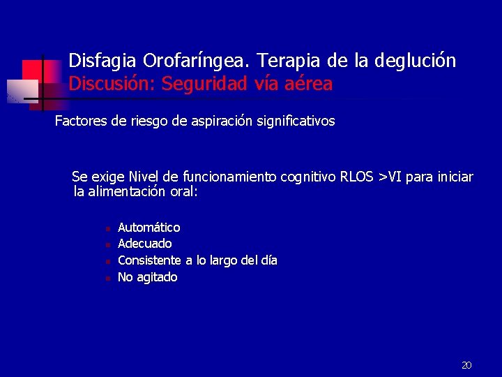 Disfagia Orofaríngea. Terapia de la deglución Discusión: Seguridad vía aérea Factores de riesgo de