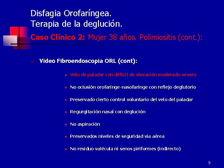 Disfagia Orofaríngea. Terapia de la deglución. Caso Clínico 2: Mujer 38 años. Polimiositis (cont.