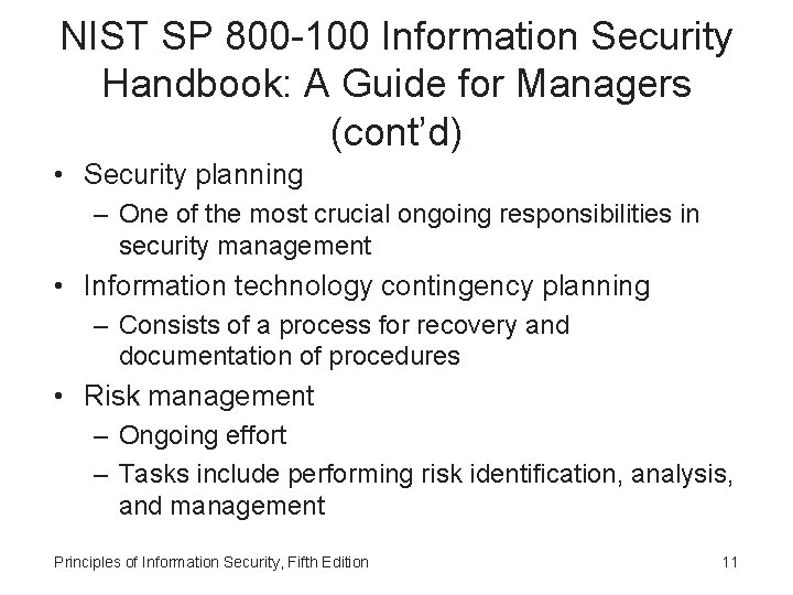 NIST SP 800 -100 Information Security Handbook: A Guide for Managers (cont’d) • Security