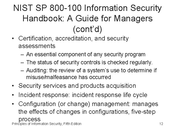NIST SP 800 -100 Information Security Handbook: A Guide for Managers (cont’d) • Certification,