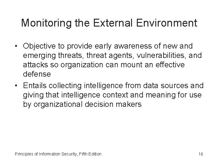 Monitoring the External Environment • Objective to provide early awareness of new and emerging