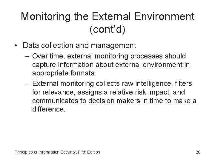 Monitoring the External Environment (cont’d) • Data collection and management – Over time, external
