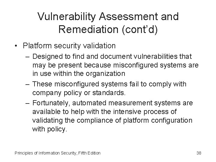 Vulnerability Assessment and Remediation (cont’d) • Platform security validation – Designed to find and