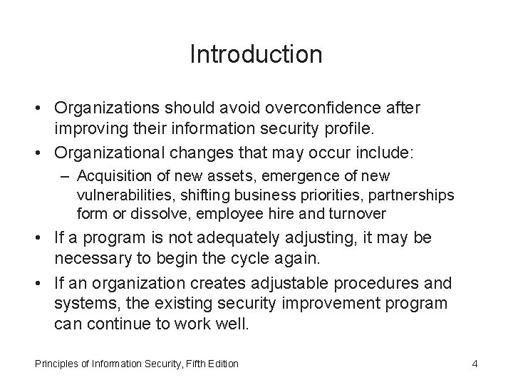 Introduction • Organizations should avoid overconfidence after improving their information security profile. • Organizational