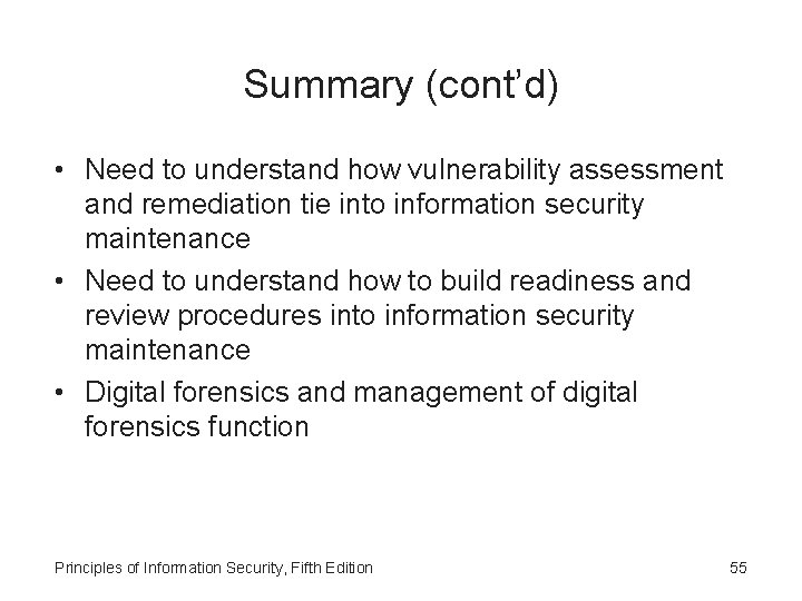 Summary (cont’d) • Need to understand how vulnerability assessment and remediation tie into information