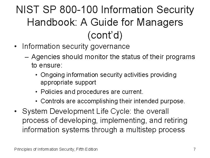 NIST SP 800 -100 Information Security Handbook: A Guide for Managers (cont’d) • Information