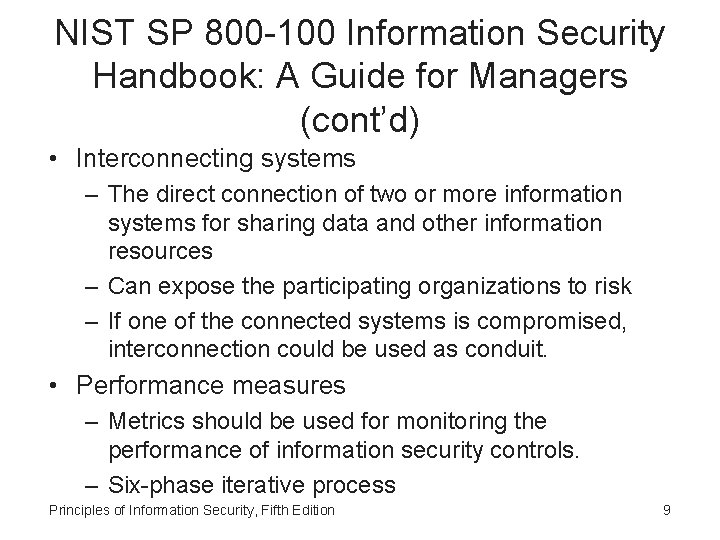 NIST SP 800 -100 Information Security Handbook: A Guide for Managers (cont’d) • Interconnecting