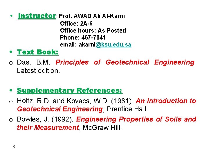 • Instructor: Prof. AWAD Ali Al-Karni Office: 2 A-6 Office hours: As Posted • Instructor: Prof. AWAD Ali Al-Karni Office: 2 A-6 Office hours: As Posted