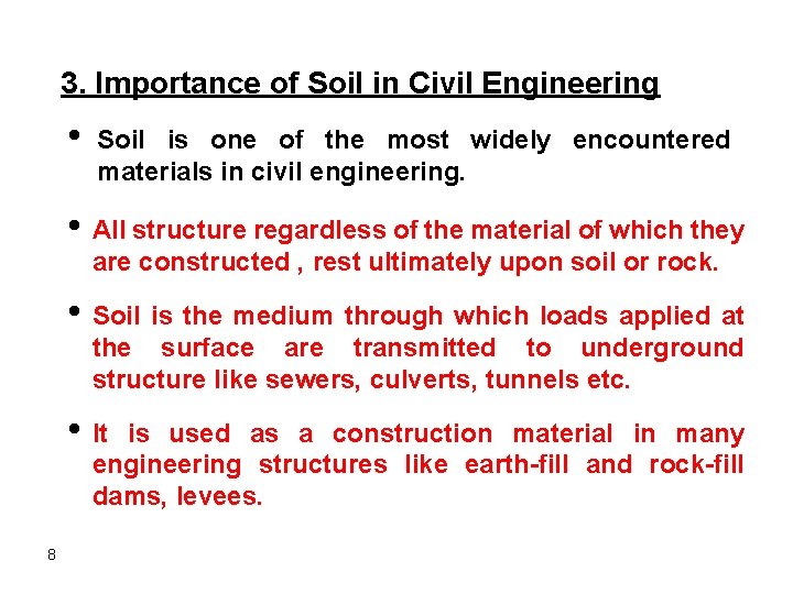 3. Importance of Soil in Civil Engineering • Soil is one of the most 3. Importance of Soil in Civil Engineering • Soil is one of the most