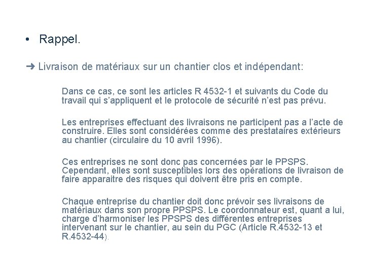  • Rappel. ➜ Livraison de matériaux sur un chantier clos et indépendant: Dans