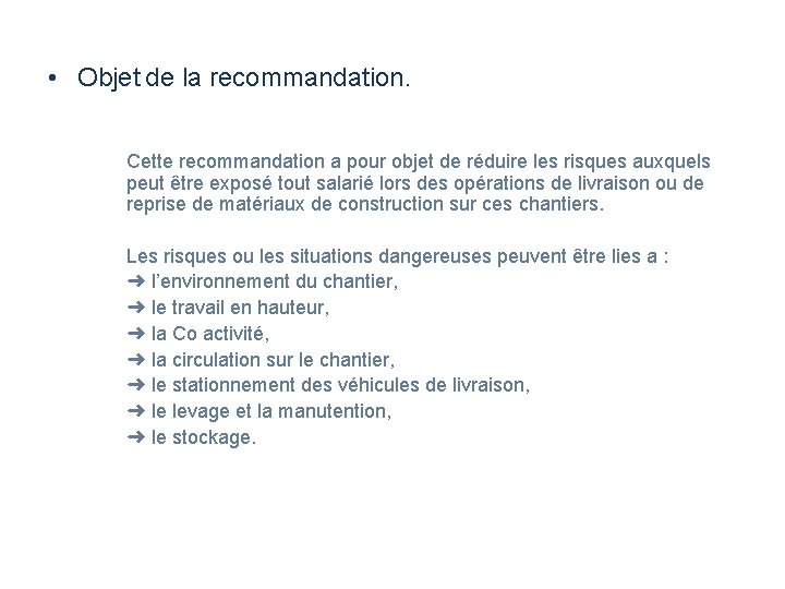  • Objet de la recommandation. Cette recommandation a pour objet de réduire les