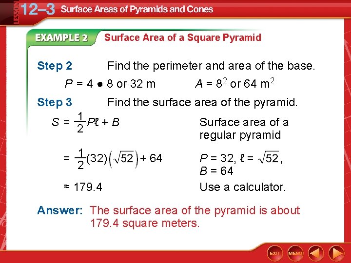 Surface Area of a Square Pyramid Step 2 Find the perimeter and area of