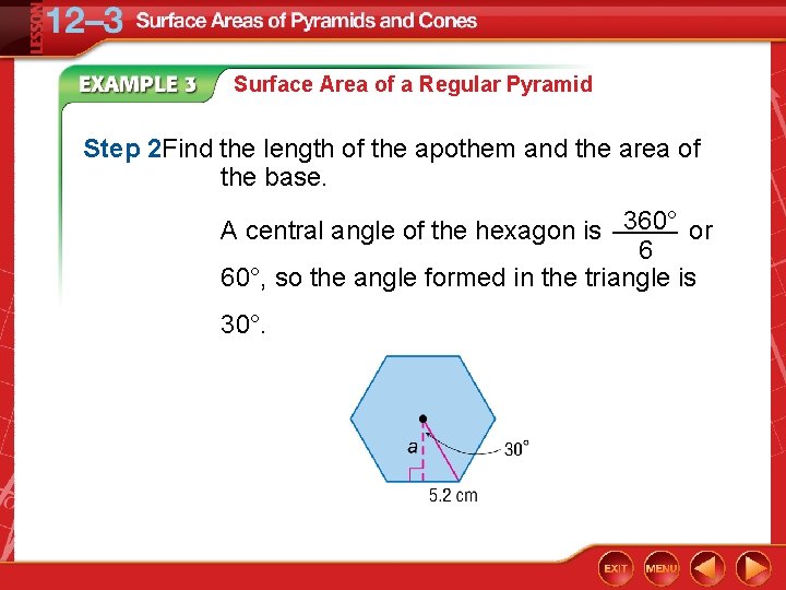 Surface Area of a Regular Pyramid Step 2 Find the length of the apothem