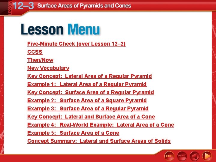 Five-Minute Check (over Lesson 12– 2) CCSS Then/Now New Vocabulary Key Concept: Lateral Area Five-Minute Check (over Lesson 12– 2) CCSS Then/Now New Vocabulary Key Concept: Lateral Area