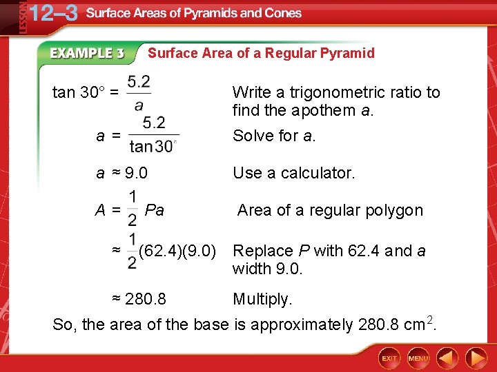 Surface Area of a Regular Pyramid tan 30° = Write a trigonometric ratio to