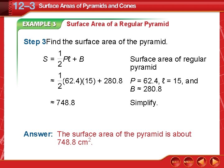 Surface Area of a Regular Pyramid Step 3 Find the surface area of the