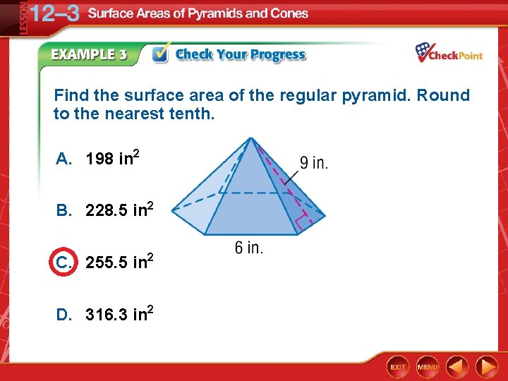 Find the surface area of the regular pyramid. Round to the nearest tenth. A.