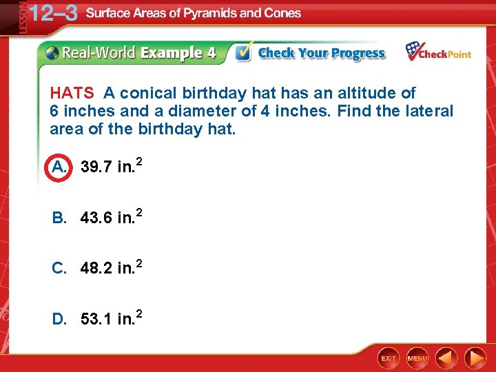 HATS A conical birthday hat has an altitude of 6 inches and a diameter