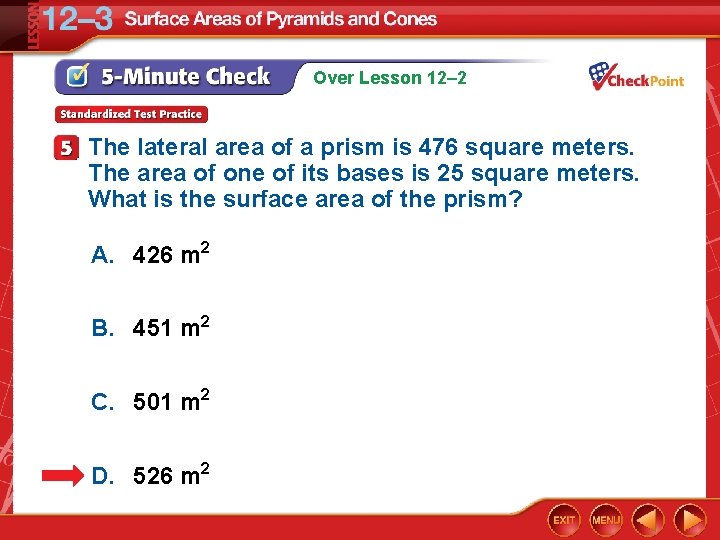 Over Lesson 12– 2 The lateral area of a prism is 476 square meters.