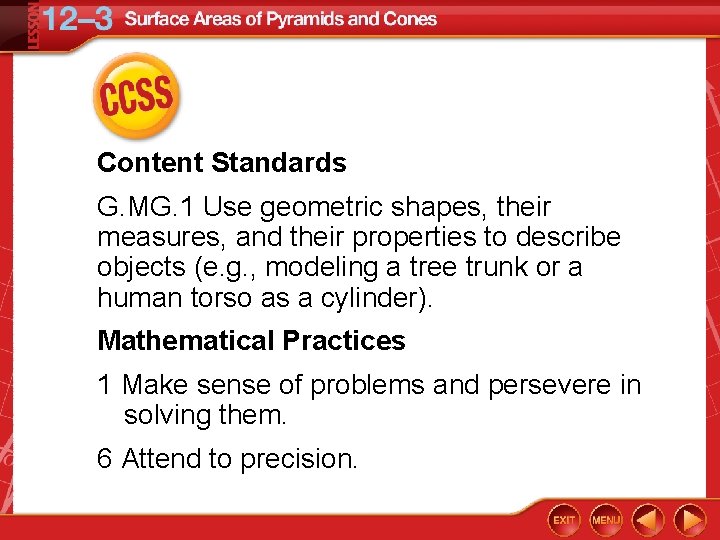 Content Standards G. MG. 1 Use geometric shapes, their measures, and their properties to