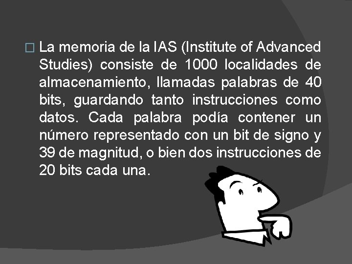 � La memoria de la IAS (Institute of Advanced Studies) consiste de 1000 localidades