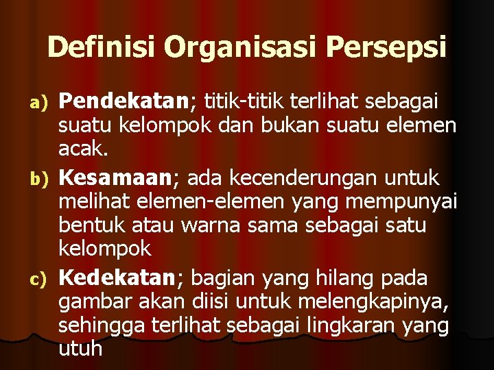 Definisi Organisasi Persepsi Pendekatan; titik-titik terlihat sebagai suatu kelompok dan bukan suatu elemen acak.