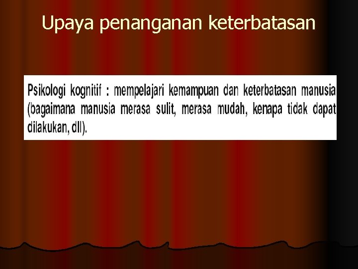 Upaya penanganan keterbatasan 