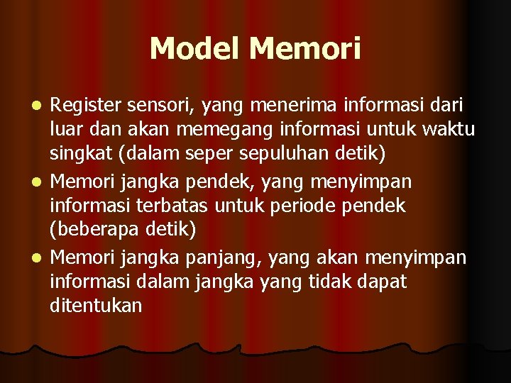 Model Memori Register sensori, yang menerima informasi dari luar dan akan memegang informasi untuk