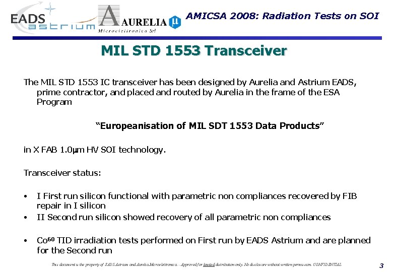 AMICSA 2008: Radiation Tests on SOI MIL STD 1553 Transceiver The MIL STD 1553