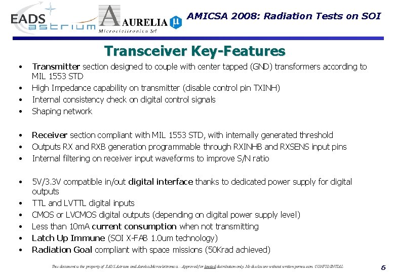 AMICSA 2008: Radiation Tests on SOI Transceiver Key-Features • • Transmitter section designed to