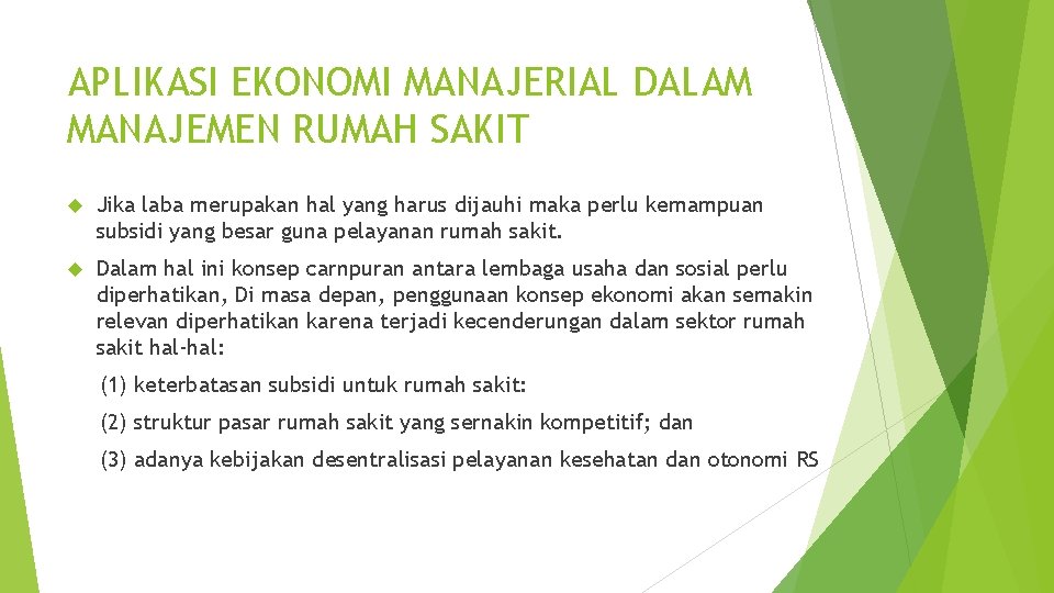 APLIKASI EKONOMI MANAJERIAL DALAM MANAJEMEN RUMAH SAKIT Jika laba merupakan hal yang harus dijauhi