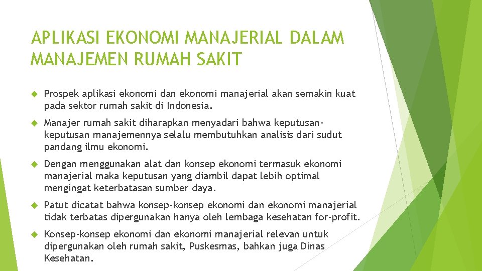 APLIKASI EKONOMI MANAJERIAL DALAM MANAJEMEN RUMAH SAKIT Prospek aplikasi ekonomi dan ekonomi manajerial akan