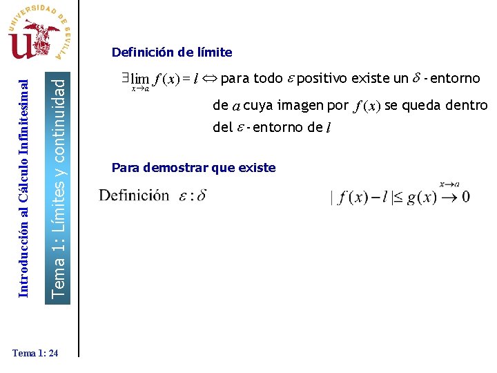 Tema 1: Límites y continuidad Introducción al Cálculo Infinitesimal Definición de límite Tema 1: