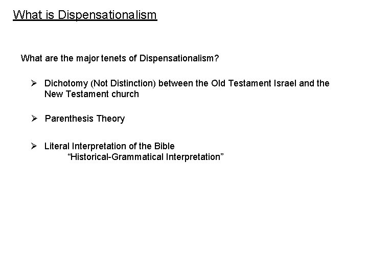 What is Dispensationalism What are the major tenets of Dispensationalism? Ø Dichotomy (Not Distinction)