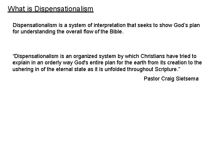 What is Dispensationalism is a system of interpretation that seeks to show God’s plan