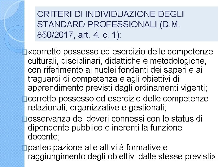 CRITERI DI INDIVIDUAZIONE DEGLI STANDARD PROFESSIONALI (D. M. 850/2017, art. 4, c. 1): �