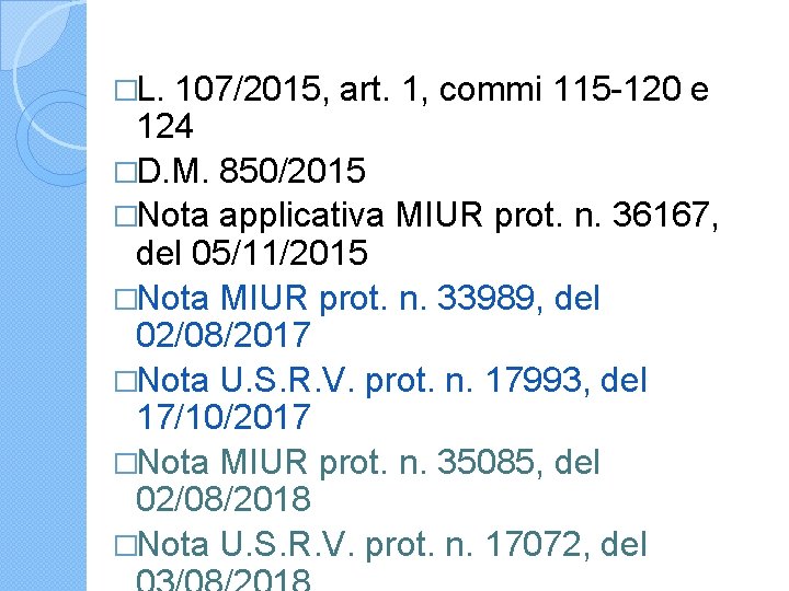 �L. 107/2015, art. 1, commi 115 -120 e 124 �D. M. 850/2015 �Nota applicativa