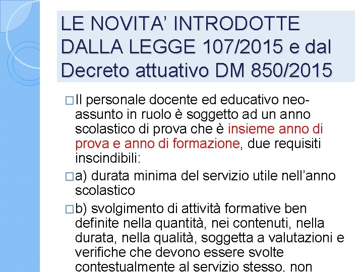LE NOVITA’ INTRODOTTE DALLA LEGGE 107/2015 e dal Decreto attuativo DM 850/2015 �Il personale