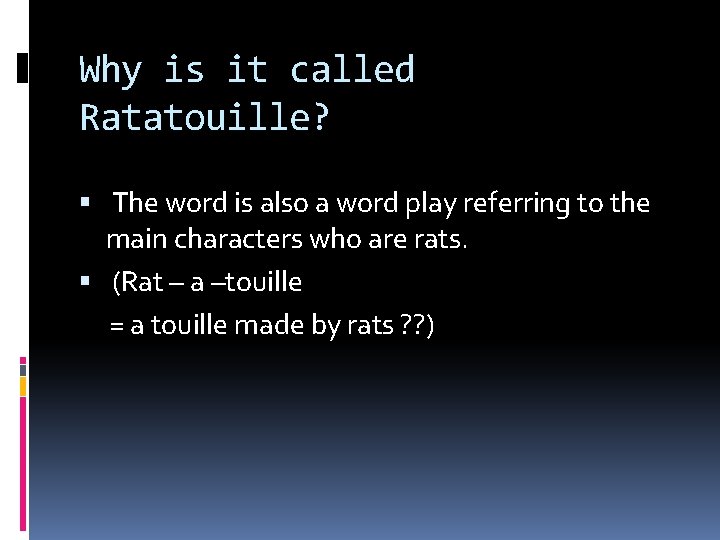 Why is it called Ratatouille? The word is also a word play referring to