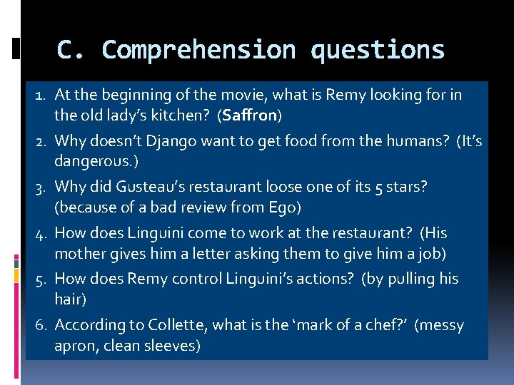 C. Comprehension questions 1. At the beginning of the movie, what is Remy looking