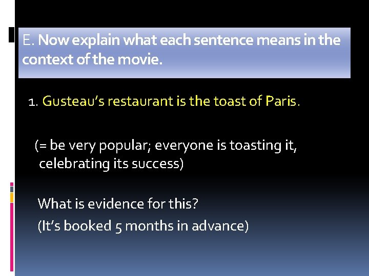 E. Now explain what each sentence means in the context of the movie. 1.