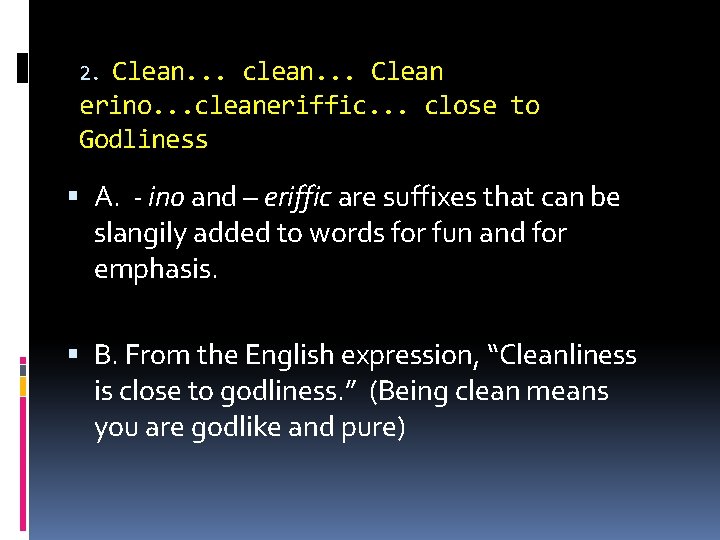 Clean. . . clean. . . Clean erino. . . cleaneriffic. . . close