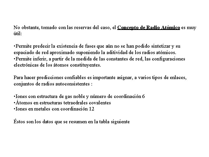 No obstante, tomado con las reservas del caso, el Concepto de Radio Atómico es