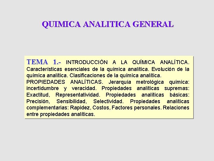QUIMICA ANALITICA GENERAL TEMA 1. - INTRODUCCIÓN A LA QUÍMICA ANALÍTICA. Características esenciales de QUIMICA ANALITICA GENERAL TEMA 1. - INTRODUCCIÓN A LA QUÍMICA ANALÍTICA. Características esenciales de