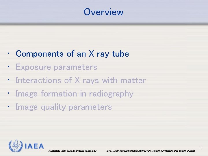 Overview • • • Components of an X ray tube Exposure parameters Interactions of