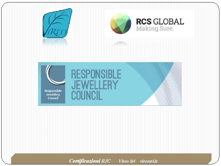 Certificazioni RJC Vireo Srl vireosrl. it 12/7/2020 Certificazioni RJC Vireo Srl vireosrl. it 12/7/2020